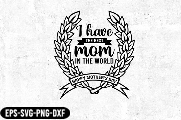 Best Mom Mother's Day Laurel SVG: A Designer's Review