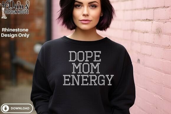 Bold Dope Mom Energy Rhinestone SVG for Stylish Moms