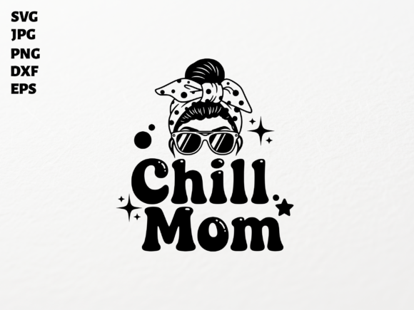 Chill Mom Messy Bun SVG for Embroidery