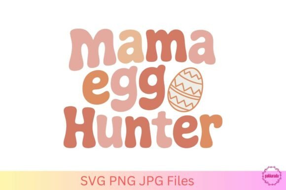 Cute Mama Egg Hunter SVG for Easter Embroidery