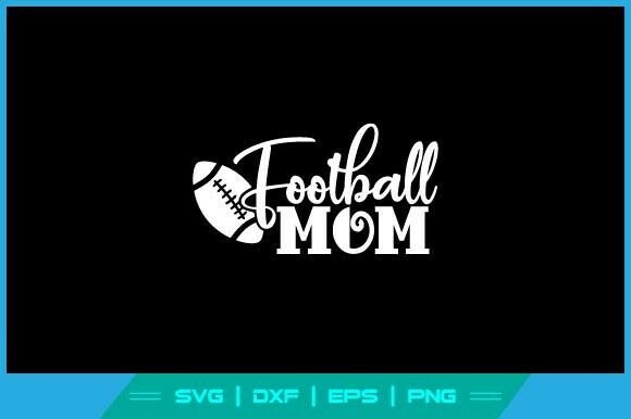 Football Mom Sports Fan Concept SVG File