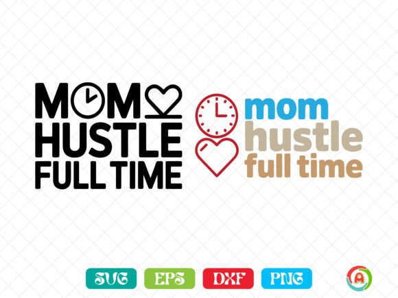 Mom Hustle Full Time SVG: A Versatile Embroidery Design