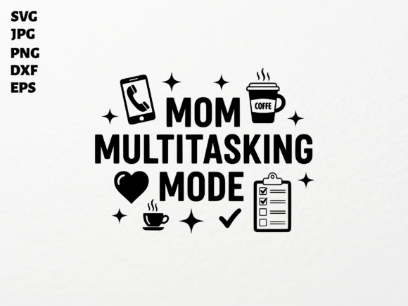 Mom Multitasking Mode SVG for Cricut PNG