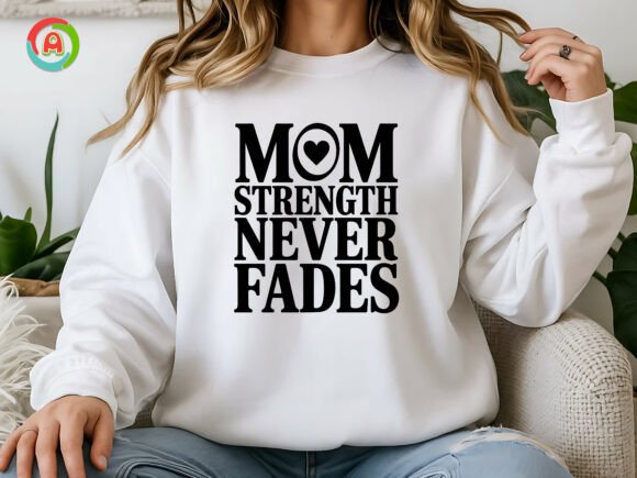 Mom Strength Never Fades SVG: A Heartfelt Embroidery Design
