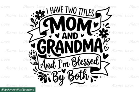 Review: Mom and Grandma Blessed SVG PNG EPS AI