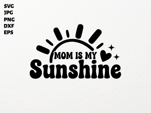 Review: Mom is My Sunshine SVG for Cricut