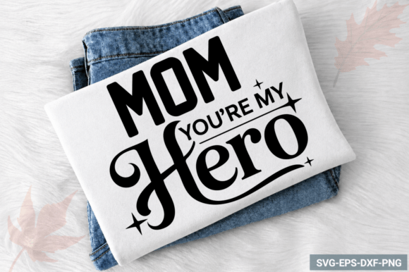 Review: Mom You’re My Hero SVG, Father s Day SVG