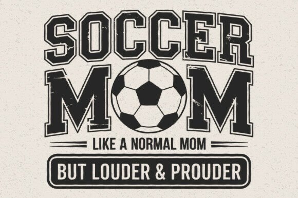 Soccer Mom Louder and Prouder SVG: A Bold Embroidery Choice